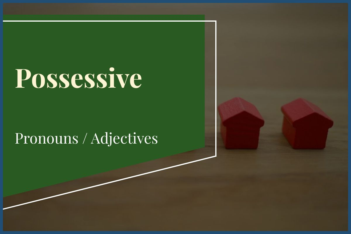 Featured image for “Possessive Pronouns & Possessive Adjectives”