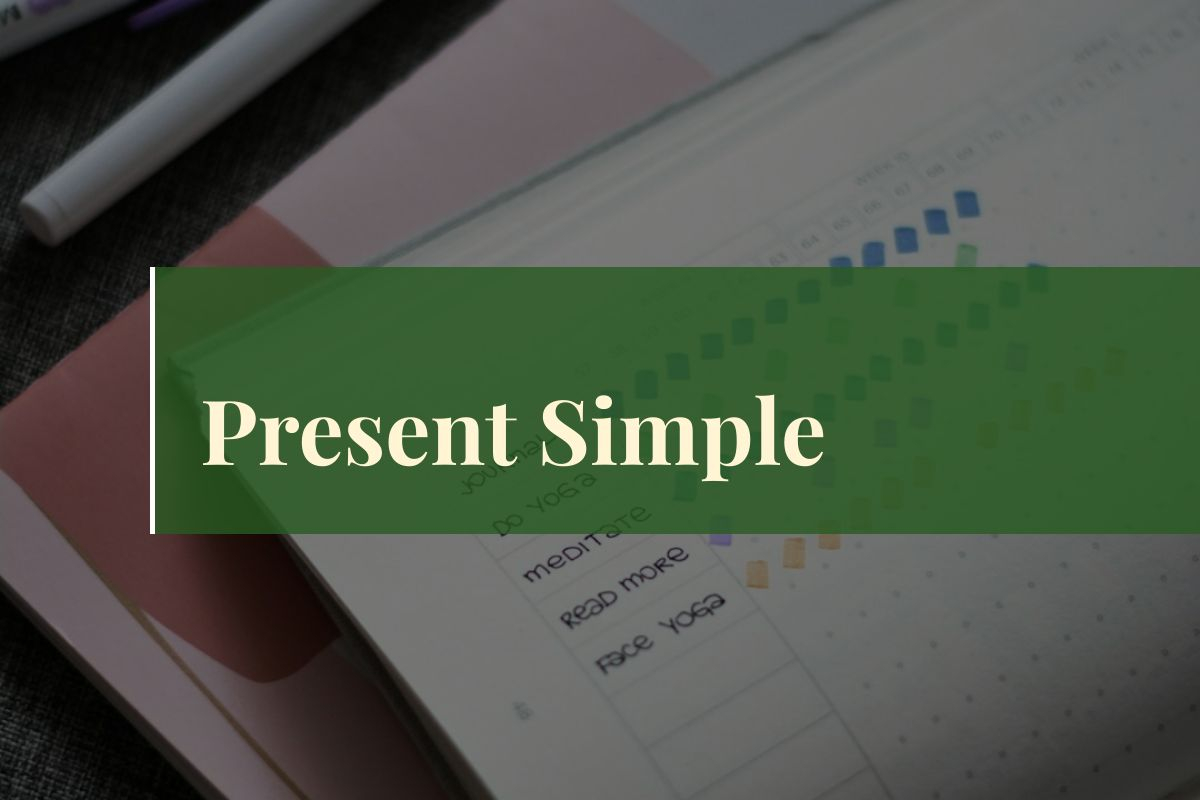 Featured image for “Understanding the Present Simple Tense”